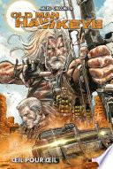 Old Man Hawkeye : OEil pour oeil
