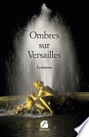 Ombres sur Versailles