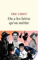 On a les héros qu'on mérite