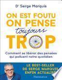 On est foutu on pense toujours trop