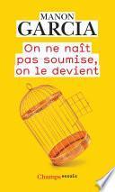 On ne naît pas soumise, on le devient