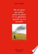 On ne peut pas prier pour la pluie... et se plaindre quand on est mouillé