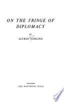 On the Fringe of Diplomacy