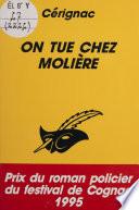 On tue chez Molière