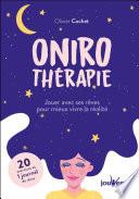 Onirothérapie : jouer avec ses rêves pour mieux vivre la réalité