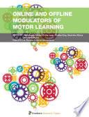 Online and Offline Modulators of Motor Learning