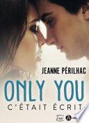 Only you - C'était écrit (teaser)