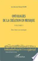 Ontologies de la création en musique (Volume 3)