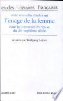Onze nouvelles études sur l'image de la femme dans la littérature française du dix-septième siècle