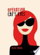 Opération cat's eyes