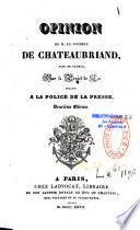 Opinion de M. le vicomte de Chateaubriand,... sur le projet de loi relatif à la police de la presse