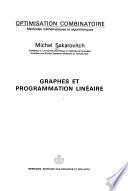 Optimisation combinatoire: Graphes et programmation linéaire