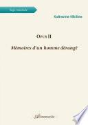 Opus II - Mémoires d'un homme dérangé