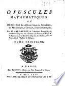 Opuscules Mathématiques, Ou Mémoires sur différens sujets de Géométrie, de Méchanique, D'Optique, D'Astronomie &c