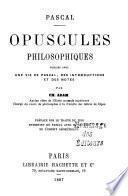 Opuscules philosophiques, pub. avec une vie de Pascal