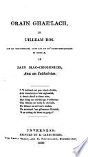 Orain Ghae'lach, le U. Ros. Air an sgriobhadh, agus air an co'-chruinneachadh ri cheile, le I. Mac-choinnich