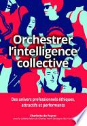Orchestrer l'intelligence collective