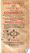 Ordonnance de Louis 14. sur le commerce, enrichie d'annotations et de décisions importantes. Par monsieur Philippe Bornier ..