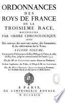 Ordonnance des Roys de France de la troisième race, recueillies par ordre chronologique. Avec des renvoys des unes aux autres, des sommaires, des observations sur le texte, & cinq tables. La I.ère des pâques, la 2.e des ordonnances par ordre de date, la 3.e des matières, la 4.e des noms des personnes, et la 5.e des noms des lieux. Premier volume [- vingt-et-unième volume]. Contenant ce qu'on a trouvé d'Ordonnances imprimées, ou manuscrites, depuis Hugues Capet, jusqu'à la fin du regne de Charles Le Bel. Par M. De Lauriere ancien avocat au parlement