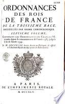 Ordonnances des Rois de France de la 3e Race, recueillies par ordre chronologique...