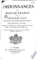 Ordonnances des Rois de France de la 3e Race, recueillies par ordre chronologique...