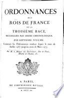 Ordonnances des roys de France de la troisième race: Ordonnances rendues depuis le commencement du règne de Louis XI jusqu'au mois de mars 1473. 1811-20