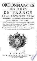 Ordonnances des roys de France de la troisième race, recueillies par ordre chronologique, avec des renvoys ...