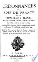 Ordonnances des roys de France de la troisième race, recueillies par ordre chronologique, avec des renvoys ...