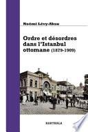 Ordre et désordres dans l’Istanbul ottomane