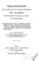 Organisation de la justice et du notariat musulmans en Algérie et législation applicable en Algérie aux musulmans