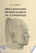 Organisation muséologique au Cambodge