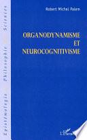 Organodynamisme et neurocognitivisme
