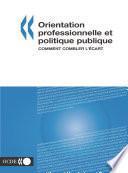 Orientation professionnelle et politique publique comment combler l'écart