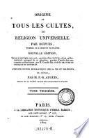 Origine de tous les cultes, ou religion universelle