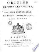 Origine de tous les cultes ou Religion universelle par Dupuis, citoyen françois