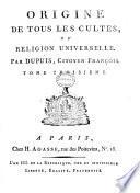 Origine de tous les cultes, ou Religion universelle. (Planches.).