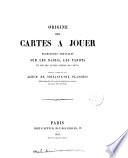 Origine des cartes à jouer. Ouvrage accompagné d'un Album