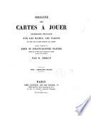 Origine des cartes a jouer recherches nouvelles sur les naibis, les tarots et sur les autres especes de cartes par R. Merlin