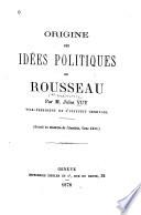 Origine des idées politiques de Rousseau ([1me-3me]mémoire)