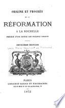 Origine et progrès de la réformation a La Rochelle