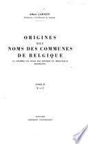 Origines des noms des communes de Belgique, y compris les noms des rivières et principaux hameaux