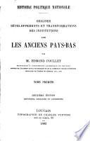 Origines, développements et transformations des institutions dans les anciens Pays-Bas