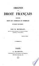 Origines du droit français cherchées dans les symboles et formulas du droit universel