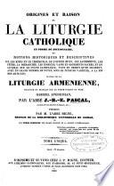 Origines et raison de la Liturgie catholique en forme de dictionaire ...