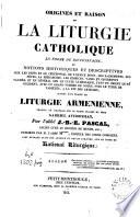 Origines et raison de la liturgie catholique en forme de dictionnaire, ou, Notions historiques et descriptives sur les rites et le cérémonial de l'office divin ...