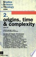 Origins, Time, and Complexity