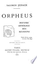 Orpheus; histoire générale des religions ...