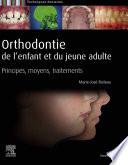 Orthodontie de l'Enfant Et Du Jeune Adulte