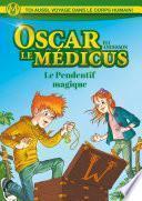 Oscar le Médicus - tome 1 Le pendentif magique