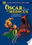 Oscar le Médicus - tome 6 : La Vengeance du Prince Noir